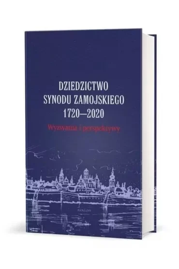 Dziedzictwo Synodu Zamojskiego 1720-2020. Wyzwania i perspektywy