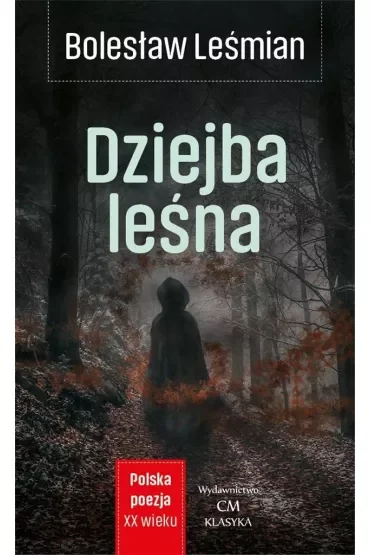 Polska Poezja XX wieku. Dziejba Leśna