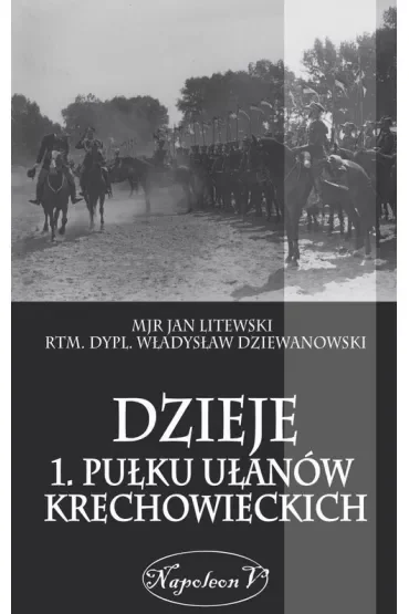 Dzieje 1. Pułku Ułanów Krechowieckich