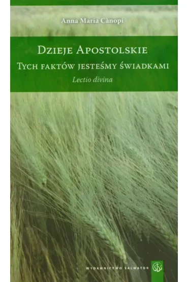 Dzieje Apostolskie. Tych faktów jesteśmy świadkami
