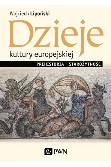 Dzieje kultury europejskiej. Prehistoria – starożytność