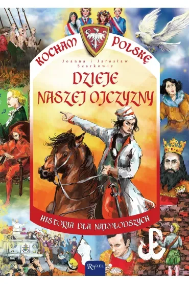 Dzieje naszej ojczyzny. Kocham Polskę