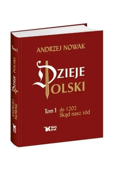 Dzieje Polski. Tom 1. Do 1202. Skąd nasz ród