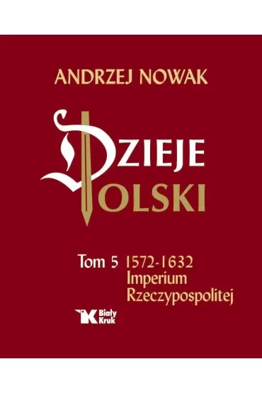 Dzieje Polski. Tom 5. Imperium Rzeczypospolitej