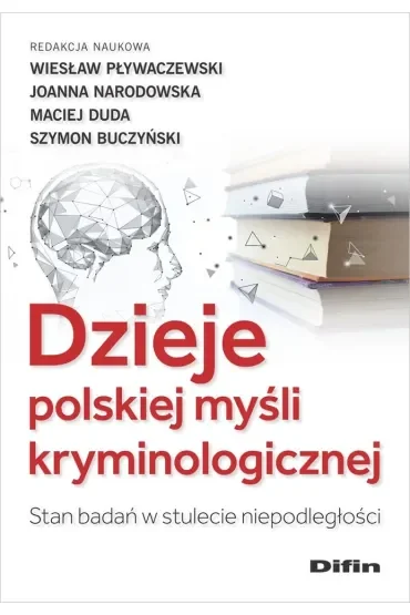 Dzieje polskiej myśli kryminologicznej. Stan badań w stulecie niepodległości