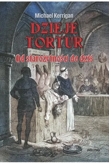 Dzieje tortur. Od starożytności do dziś