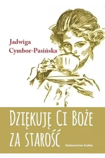 Dziękuję Ci Boże za starość wyd. 2