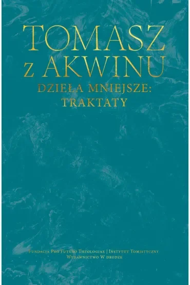 Dzieła mniejsze: traktaty