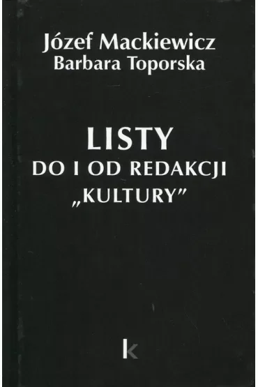 Dzieła T.21 Listy do i od redakcji "Kultury"