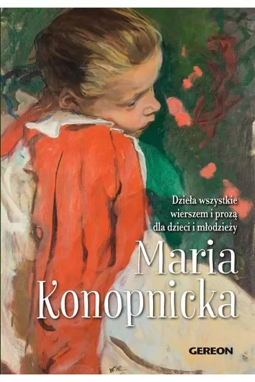 Dzieła wszystkie wierszem i prozą dla dzieci i młodzieży