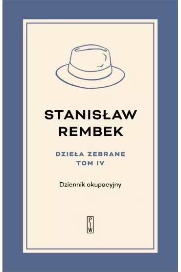 Dzieła zebrane. Tom 4. Dziennik okupacyjny