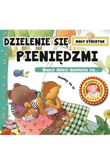 Dzielę się pieniędzmi. Mały dyrektor