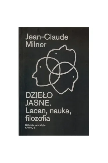 Dzieło jasne. Lacan, nauka, filozofia