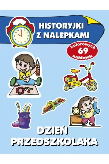 Dzień przedszkolaka. Historyjki z nalepkami