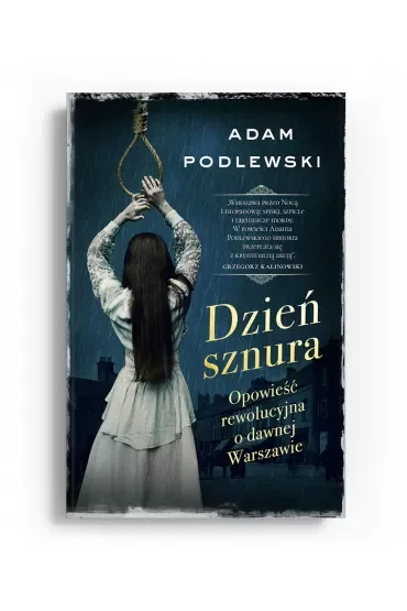 Dzień sznura. Opowieść rewolucyjna o dawnej Warszawie