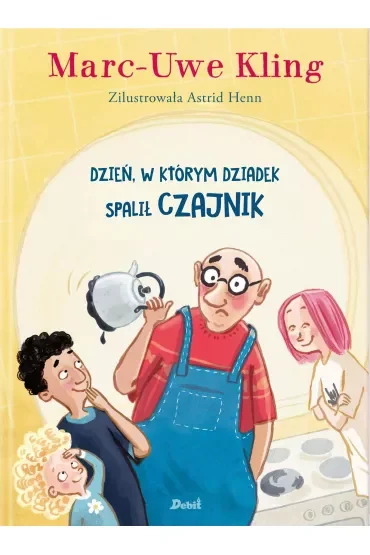 Dzień, w którym dziadek spalił czajnik