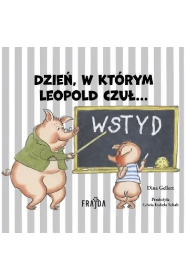 Dzień, w którym Leopold czuł… WSTYD