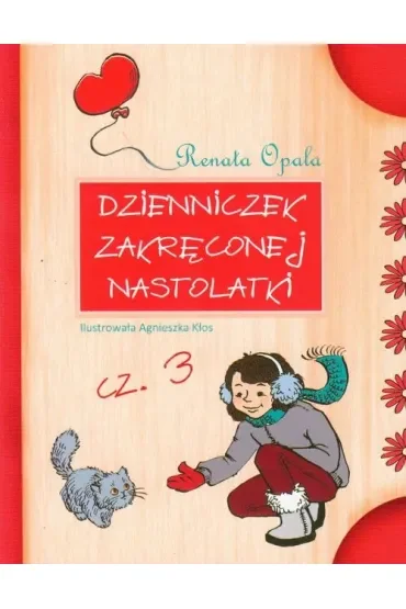 Dzienniczek zakręconej nastolatki cz.3. Wydawnictwo Skrzat