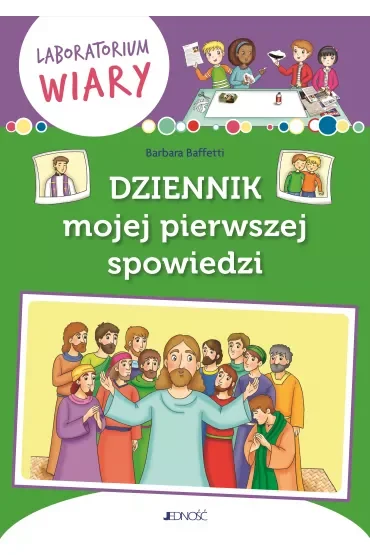 Dziennik mojej pierwszej spowiedzi. Laboratorium wiary
