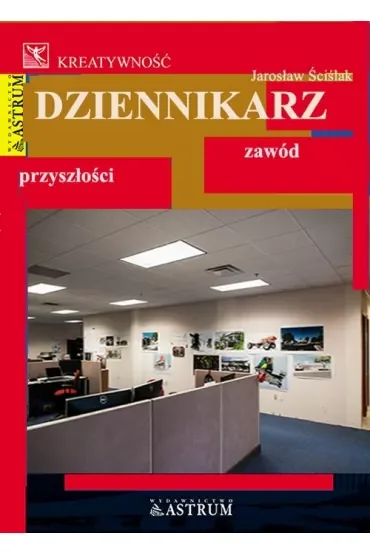 Dziennikarz. Zawód przyszłości