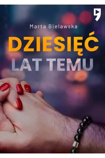 Dziesięć lat temu. Tom 1