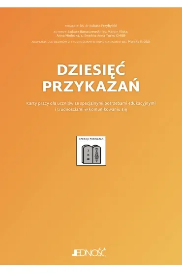 Dziesięć przykazań. Karty pracy dla uczniów ze specjalnymi potrzebami edukacyjnymi i trudnościami w komunikowaniu się