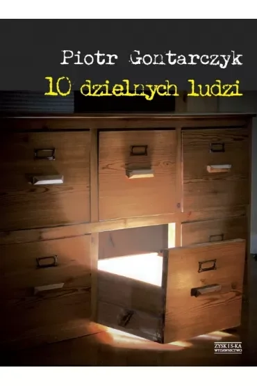Dziesięciu Dzielnych Ludzi Gontarczyk Piotr