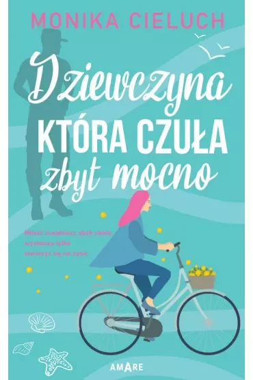 Dziewczyna, która czuła zbyt mocno. Tom 1