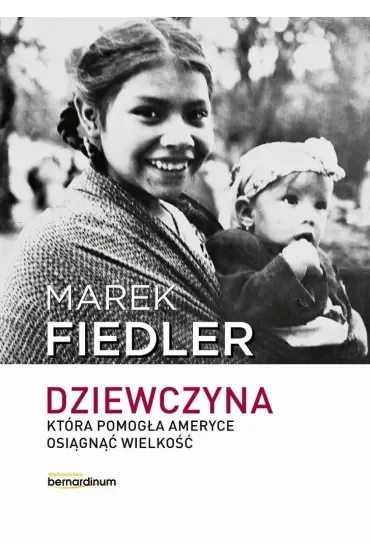 Dziewczyna, która pomogła Ameryce osiągnąć wielkość