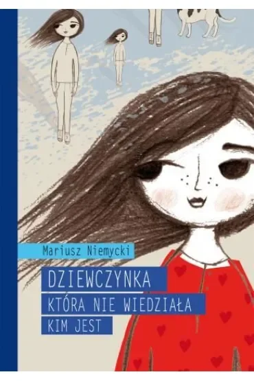 Dziewczynka, która nie wiedziała, kim jest
