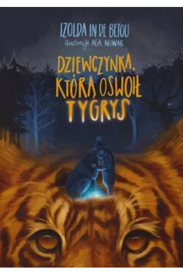 Dziewczynka, którą oswoił tygrys