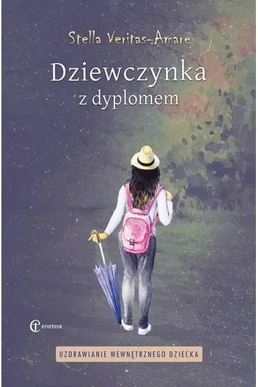 Dziewczynka z dyplomem. Uzdrawianie wewnętrznego dziecka