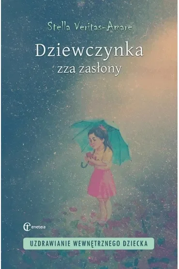 Dziewczynka zza zasłony. Uzdrawianie wewnętrznego