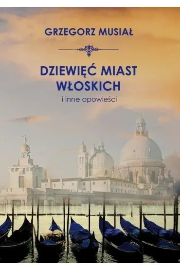 Dziewięć włoskich miast i inne opowieści
