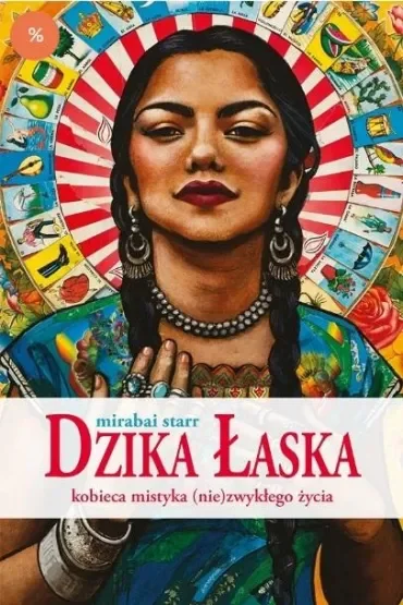 Dzika Łaska. Kobieca mistyka (nie)zwykłego życia