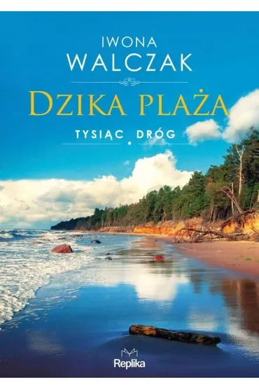 Dzika plaża. Cykl Tysiąc dróg. Tom 1