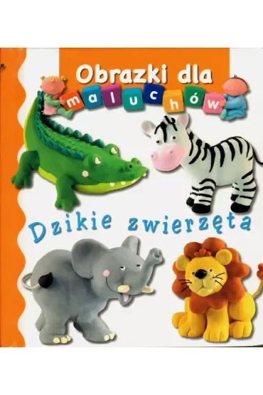Dzikie zwierzęta. Obrazki dla maluchów