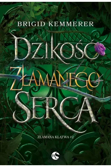 Dzikość złamanego serca. Seria Złamana klątwa. Tom 2