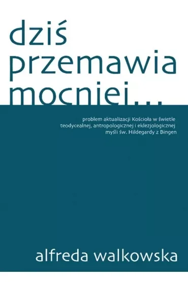 Dziś przemawia mocniej
