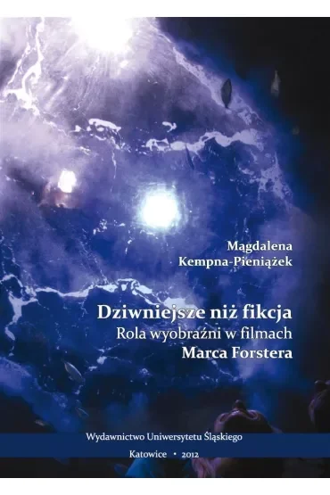 Dziwniejsze niż fikcja. Rola wyobraźni w filmach..
