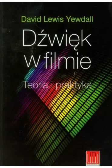 Dźwięk w filmie. Teoria i praktyka