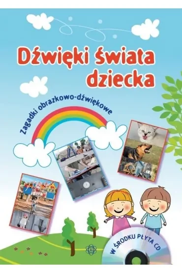 Dźwięki świata dziecka zagadki obrazkowo dźwiękowe