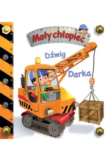 Dźwig Darka. Mały chłopiec