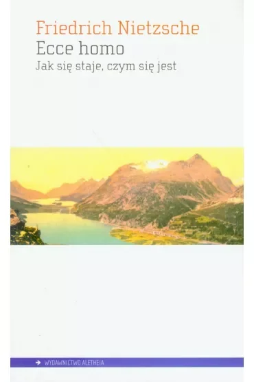 Ecce homo Jak się staje kim się jest