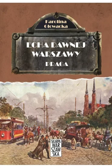 Praga. Echa dawnej Warszawy. Tom 5