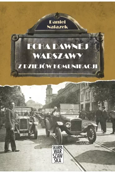 Echa dawnej Warszawy Tom 3. Z dziejów komunikacji