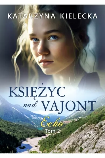 Echo. Księżyc nad Vajont. Tom 2