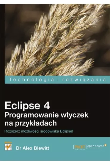 Eclipse 4. Programowanie wtyczek na przykładach