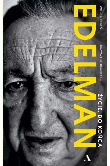 Edelman. Życie. Do końca