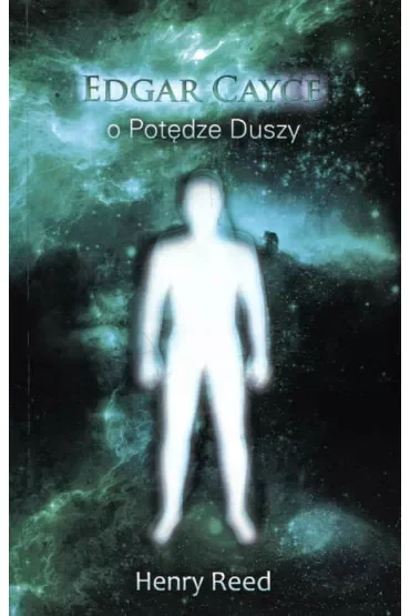 Edgar Cayce o potędze duszy